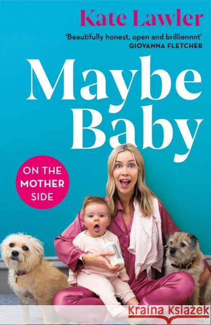 Maybe Baby: On the Mother Side Kate Lawler 9781399602372 Orion Publishing Co - książka