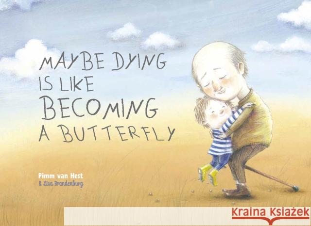 Maybe Dying Is Like Becoming a Butterfly  9781605374949 Clavis - książka