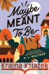 Maybe Meant to Be K. L. Walther 9781728279343 Sourcebooks, Inc