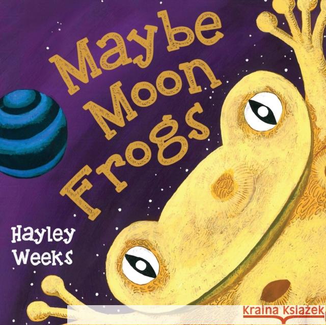 Maybe Moon Frogs Hayley Weeks 9780955917790 Impact Investigative Media Productions - książka