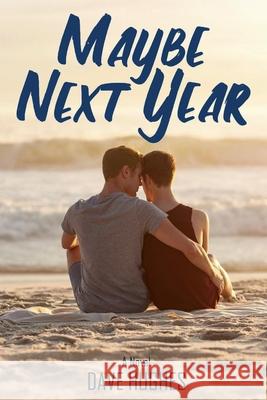 Maybe Next Year Dave Hughes 9780997001761 Prickly Pair Publishing - książka