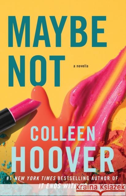 Maybe Not: A Novella Colleen Hoover 9781501125713 Atria Books - książka