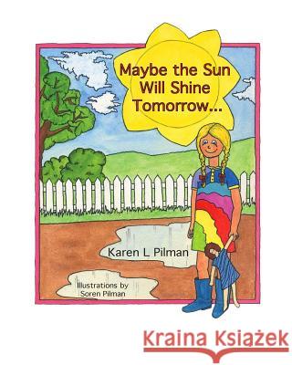 Maybe the sun will shine tomorrow... Pilman, P. Soren 9781502331014 Createspace - książka