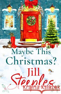 Maybe This Christmas? Steeples, Jill 9781802807318 Boldwood Books Ltd - książka