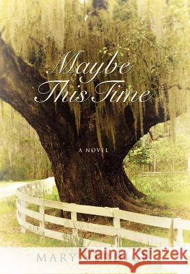 Maybe This Time Mary Verdick 9780595679843 iUniverse - książka