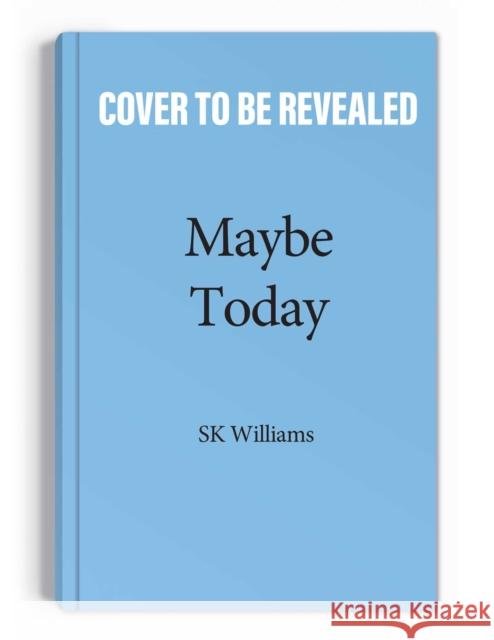 Maybe Today SK Williams 9781524877354 Andrews McMeel Publishing - książka