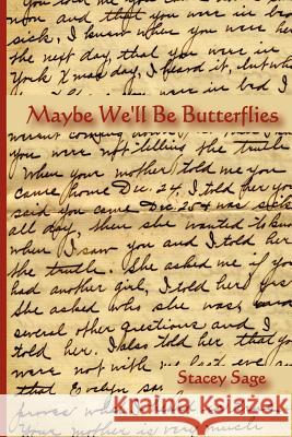 Maybe We'll Be Butterflies: The Poetry of Stacey Sage Joseph Stacey Sage Jennifer Decker Aiko Ishikawa 9781419693694 Booksurge Publishing - książka