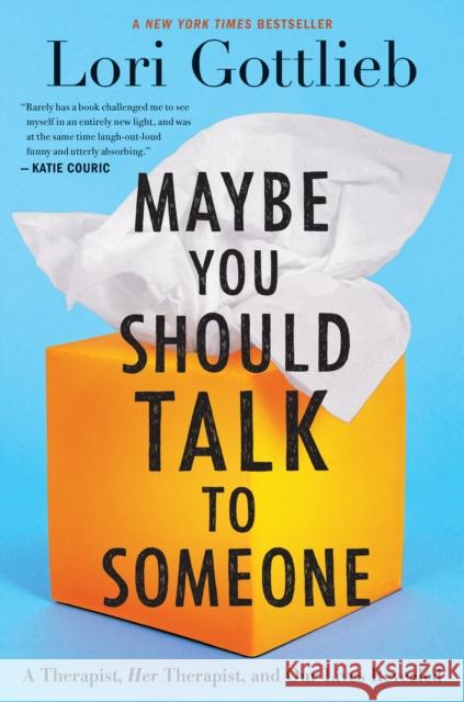 Maybe You Should Talk to Someone: A Therapist, Her Therapist, and Our Lives Revealed Gottlieb, Lori 9781328662057 HarperCollins - książka