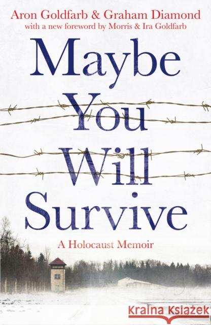 Maybe You Will Survive: A Holocaust Memoir Aron Goldfarb 9781804364307 Canelo - książka