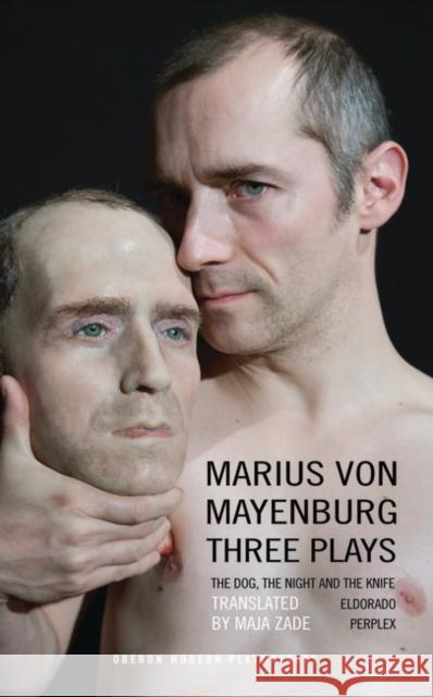 Mayenburg: Three Plays Marius von Mayenburg (Author), Maja Zade (Author) 9781783199433 Bloomsbury Publishing PLC - książka