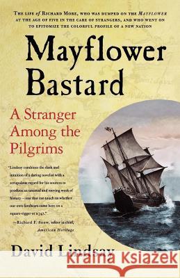 Mayflower Bastard: A Stranger Among the Pilgrims David Lindsay 9780312325930 St. Martin's Press - książka