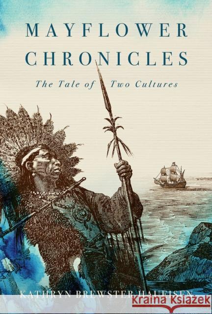 Mayflower Chronicles: The Tale of Two Cultures Kathryn Haueisen 9781950584598 Green Place Books - książka