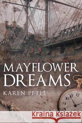 Mayflower Dreams Karen Petit 9781973603603 Westbow Press - książka