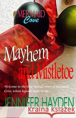 Mayhem and Mistletoe Jennifer Hayden 9781539636700 Createspace Independent Publishing Platform - książka