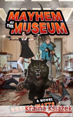 Mayhem At The Museum Regina Watts 9781736300985 Painted Blind Publishing - książka