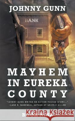 Mayhem in Eureka County: A Terrence Corcoran Western Johnny Gunn 9781639774418 Wolfpack Publishing LLC - książka