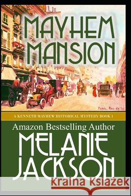 Mayhem Mansion: A Kenneth Mayhew Mystery Melanie Jackson 9781484833858 Createspace Independent Publishing Platform - książka