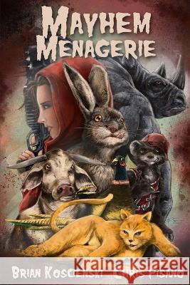 Mayhem Menagerie Chris Pisano Brian Koscienski  9781620069455 Verboten Books - książka