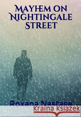 Mayhem on Nightingale Street Roxana Nastase 9780988089525 Scarlet Leaf Publishing House - książka