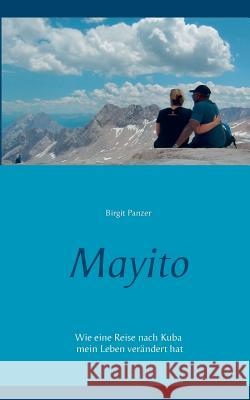 Mayito: Wie eine Reise nach Kuba mein Leben verändert hat Panzer, Birgit 9783746032726 Books on Demand - książka