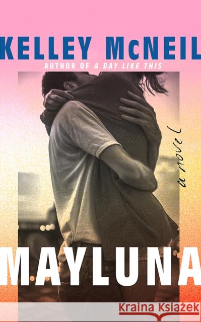 Mayluna: A Novel Kelley McNeil 9781662516115 Amazon Publishing - książka