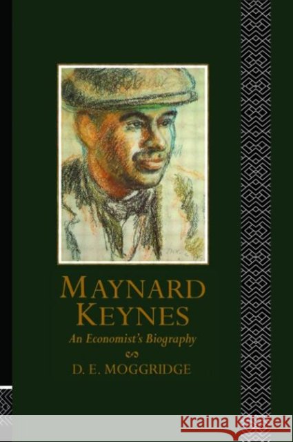 Maynard Keynes : An Economist's Biography Donald E. Moggridge 9780415127110 Routledge - książka