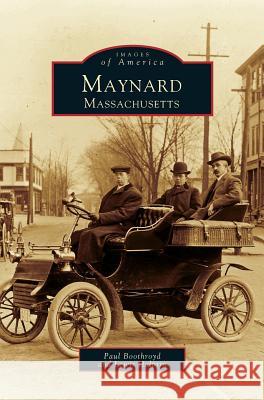 Maynard, Massachusetts Paul Boothroyd, Paul Broothroyd, Lewis Halprin 9781531600471 Arcadia Publishing Library Editions - książka