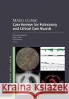 Mayo Clinic Case Review for Pulmonary and Critical Care Boards Gallo de Moraes 9780197755877 Oxford University Press
