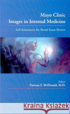 Mayo Clinic Images in Internal Medicine: Self-Assessment for Board Exam Review Furman S. McDonald Paul S. Mueller Gautam Ramakrishna 9780849330797 Mayo Clinic - książka