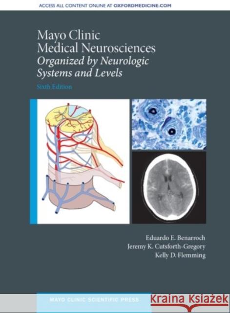 Mayo Clinic Medical Neurosciences: Organized by Neurologic System and Level Mayo Clinic                              Eduardo E. Benarroch Jeremy K. Cutsforth-Gregory 9780190209407 Oxford University Press, USA - książka