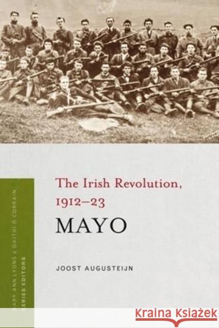 Mayo: The Irish Revolution, 1912 - 23 Joost Augusteijn 9781846825859 Four Courts Press Ltd - książka