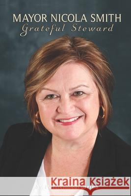 Mayor Nicola Smith: Grateful Steward Patricia Vaccarino 9781737994411 North Star Publishing - książka