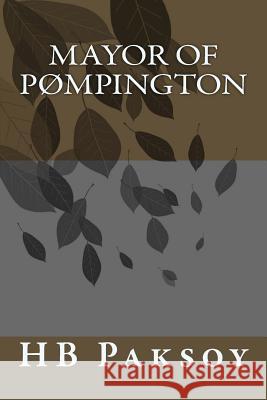 Mayor of PØmpington Paksoy, Hb 9781547226733 Createspace Independent Publishing Platform - książka