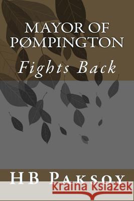 Mayor of PØmpington: Fights Back Paksoy, Hb 9781973859772 Createspace Independent Publishing Platform - książka