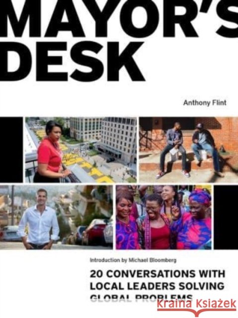 Mayor's Desk: 20 Conversations with Local Leaders Solving Global Problems Anthony Flint 9781558444485 Lincoln Institute of Land Policy - książka