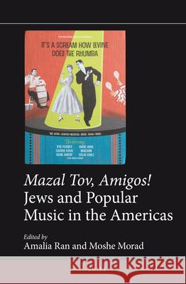 Mazal Tov, Amigos! Jews and Popular Music in the Americas Ran 9789004184473 Brill Academic Publishers - książka