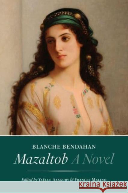 Mazaltob: A Novel Blanche Bendahan 9781684582068 Brandeis University Press - książka