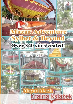 Mazar Adventure Sylhet and Beyond Mayar Akash 9781910499689 Mapublisher - książka
