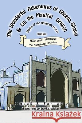 Mazari-Sharif, Afghanistan: The Fountainhead of Wisdom Devika Joglekar Asad S. Farhad 9781797403304 Independently Published - książka