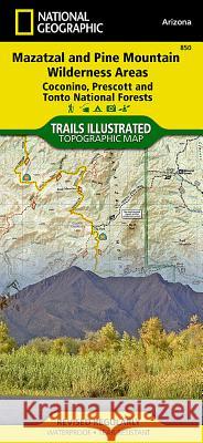 Mazatzal and Pine Mountain Wilderness Areas Map [Coconino, Prescott, and Tonto National Forests] National Geographic Maps 9781566954747 Not Avail - książka