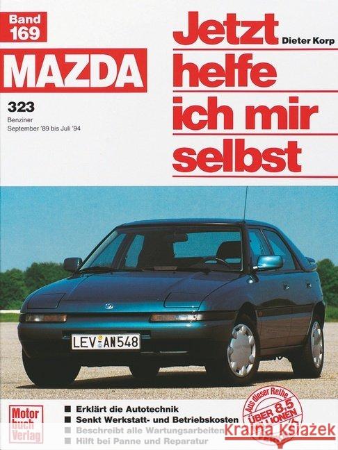 Mazda 323 (September '89 bis Juli '94) : Bernziner Korp, Dieter Haeberle, Thomas Nauck, Thomas 9783613016156 Motorbuch Verlag - książka