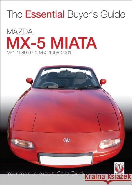 Mazda Mx-5 Miata (Mk1 1989-97 & Mk2 98-2001): The Essential Buyer’s Guide Carla Crook 9781845842314 David & Charles - książka