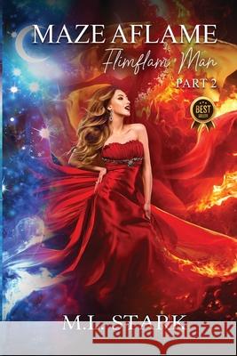 Maze Aflame: Flimflam Man M. L. Stark 9781919396590 Stark & Flame - książka