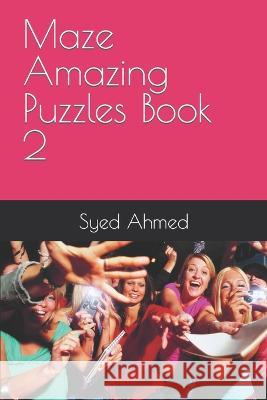 Maze Amazing Puzzles Book 2 Syed Ahmed 9798371535962 Independently Published - książka