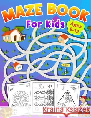 Maze Book For Kids Ages 8-12: activity book for kids ages 8-12 great gift for boys & girls ages 6-12, Workbook for Games, Puzzles, and Problem-Solvi Foblood, Olsson 9781914941993 Alin Cristian Cengher - książka