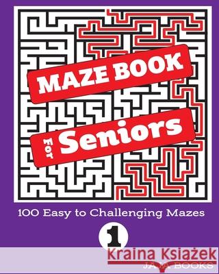 MAZE BOOK For Seniors J. S. Lubandi Jaja Books 9781690962588 Independently Published - książka