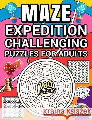 Maze Expedition: Challenging Puzzles for Adults Billy Pryor   9798852454850 Independently Published - książka
