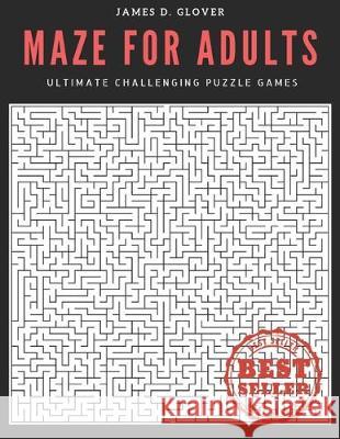 Maze for Adults: Ultimate Challenging Puzzle Games James D. Glover 9781089883579 Independently Published - książka