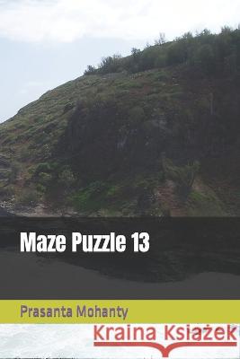 Maze Puzzle 13 Prasanta Mohanty 9798364865281 Independently Published - książka