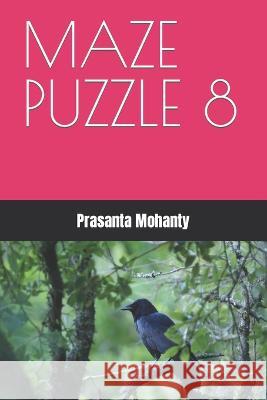 Maze Puzzle 8 Prasanta Mohanty 9798364263490 Independently Published - książka